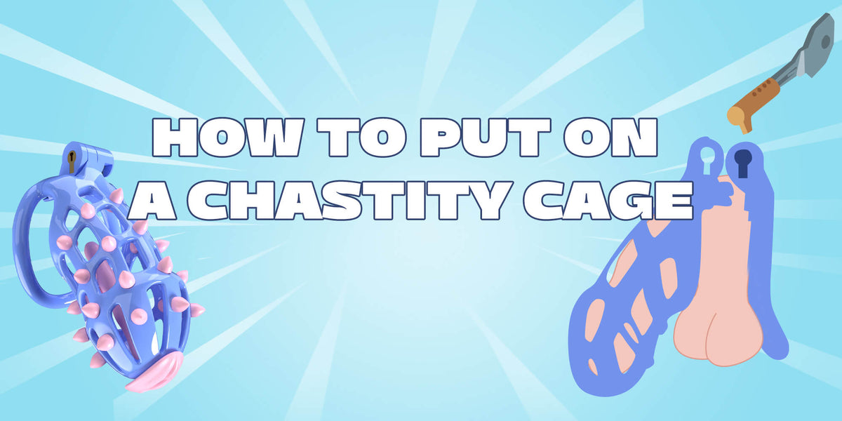 how to put on a chastity cage