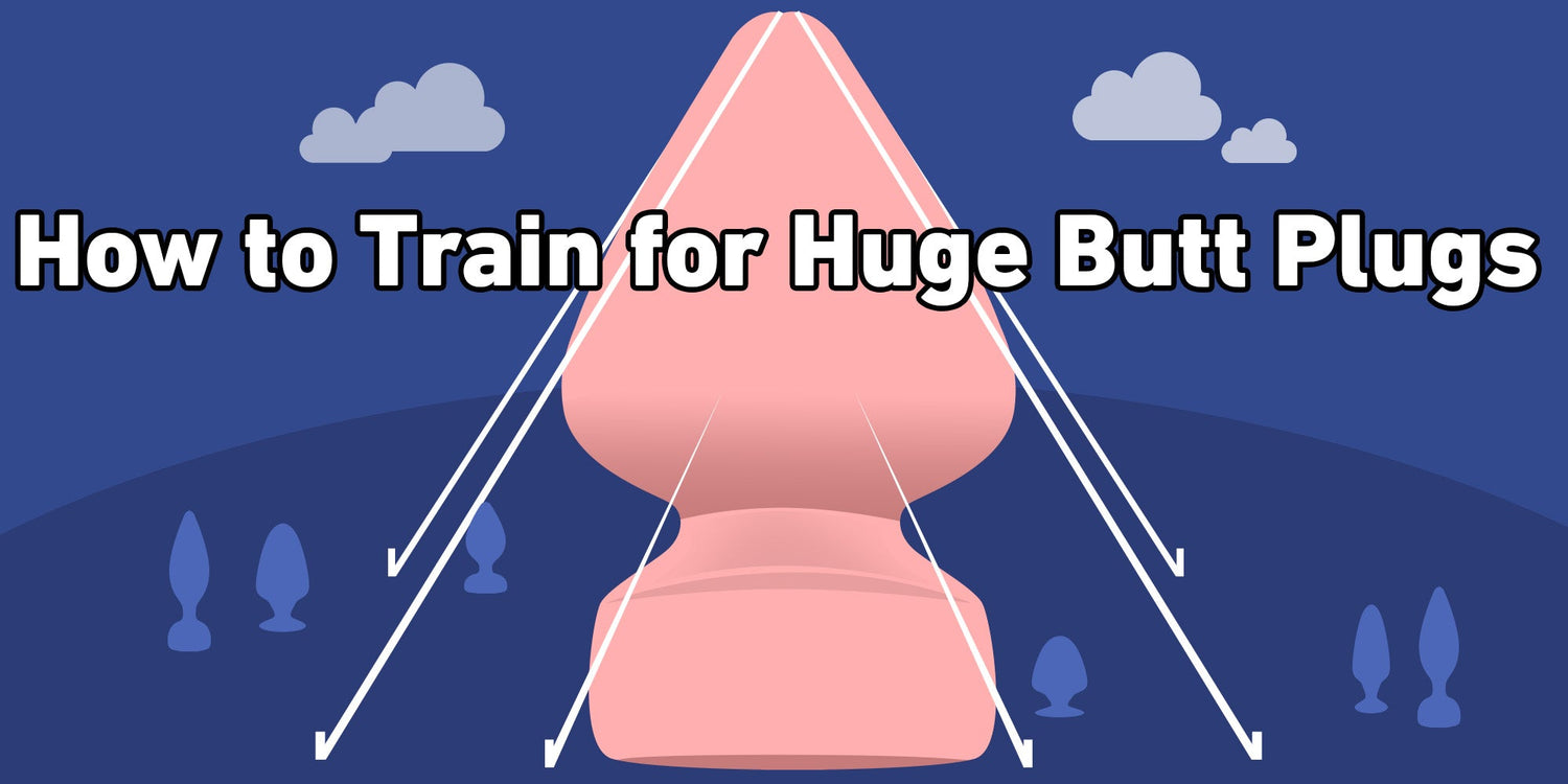 how-to-train-for-huge-butt-plugs-safely