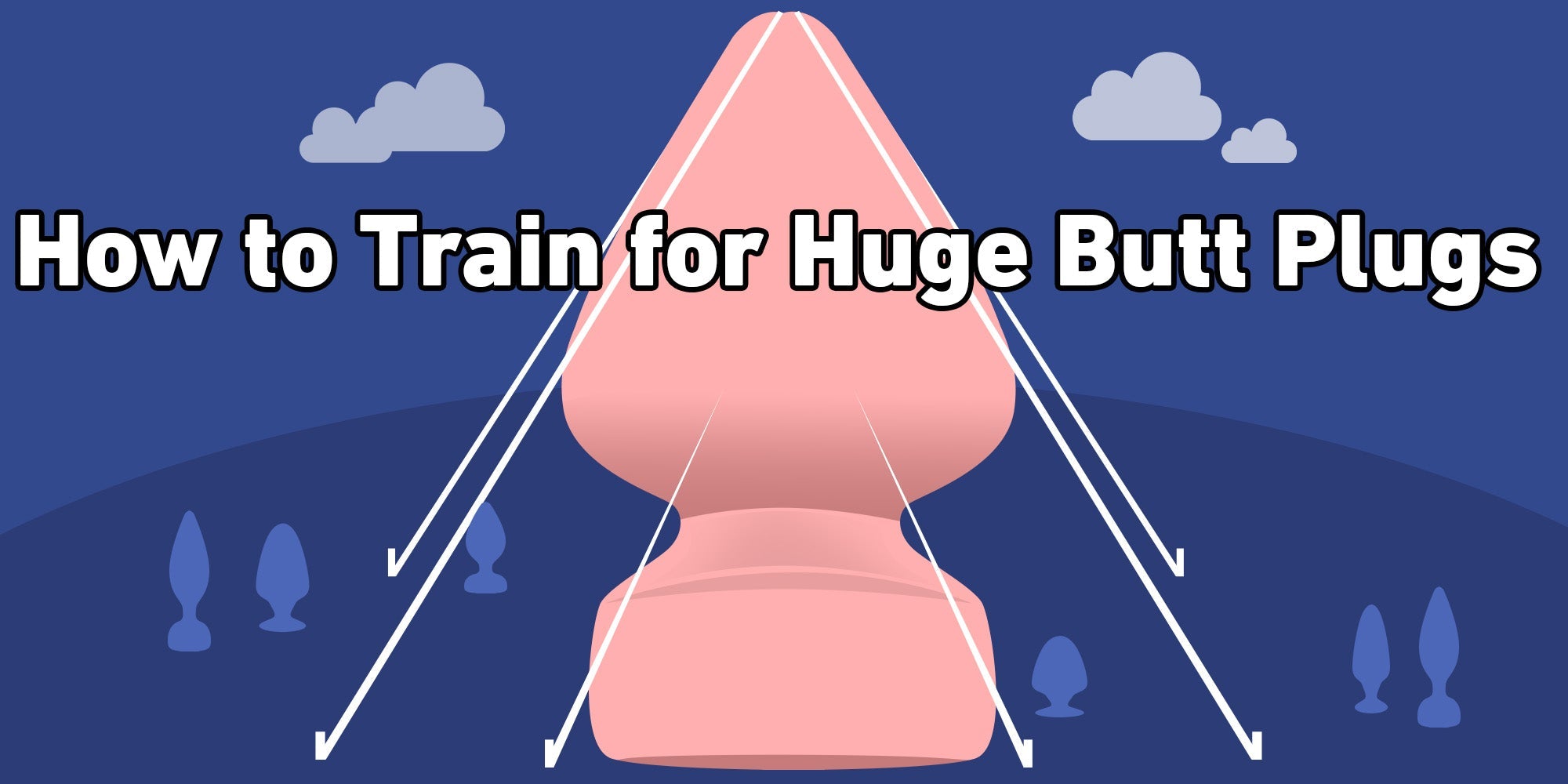 how-to-train-for-huge-butt-plugs-safely